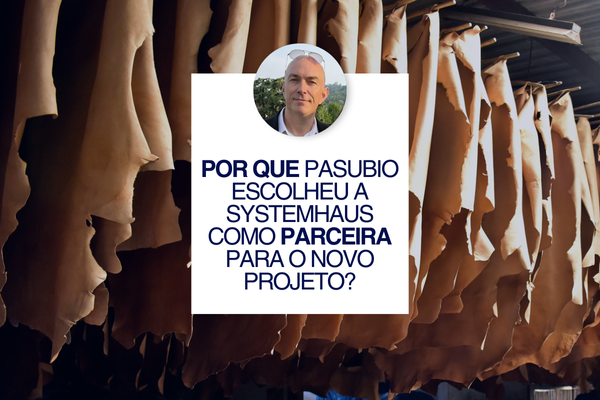 Por que Pasubio escolheu a SystemHaus como parceira em seu novo projeto?
